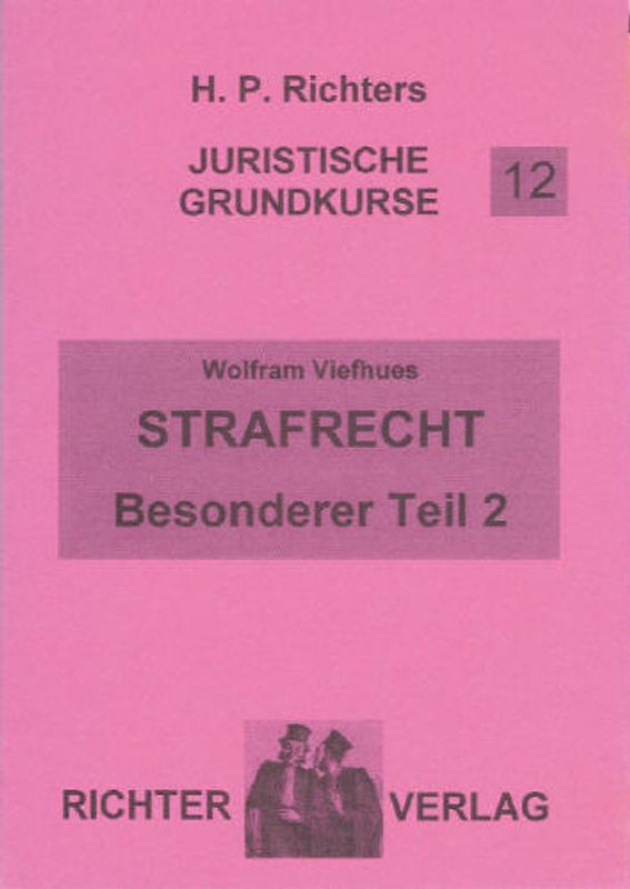 Juristische Grundkurse / Band 12 - Strafrecht, Besonderer Teil 2