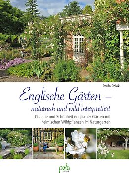 Englische Gärten – naturnah und wild interpretiert