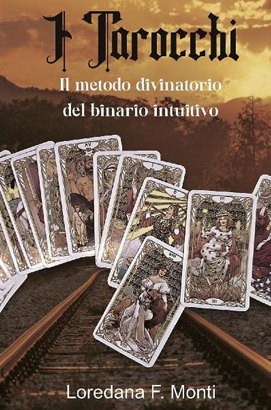 I tarocchi, il metodo divinatorio del binario intuitivo