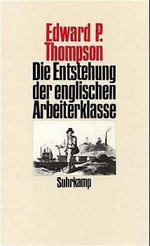 Die Entstehung der englischen Arbeiterklasse