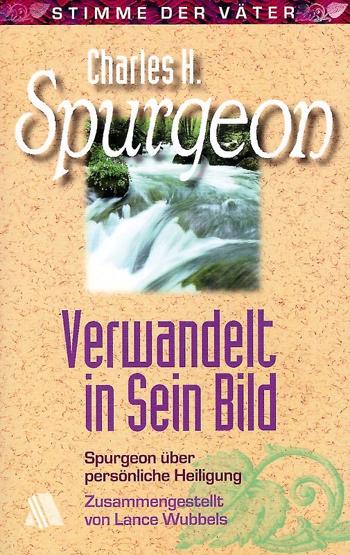 Verwandelt in Sein Bild. Spurgeon über persönliche Heiligung