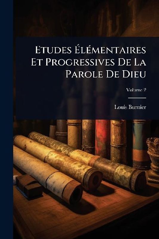 Etudes ÃlÃ(c)mentaires Et Progressives De La Parole De Dieu