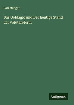 Das Goldagio und Der heutige Stand der Valutareform