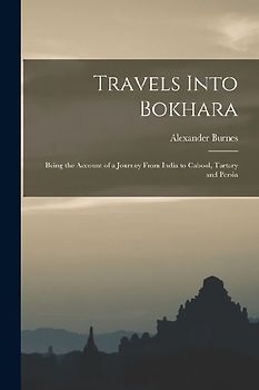 Travels Into Bokhara