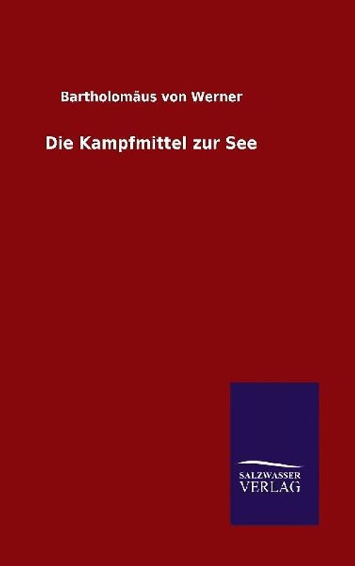Die Kampfmittel zur See