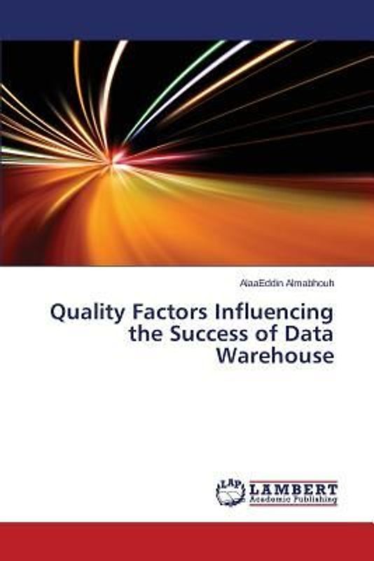 Quality Factors Influencing the Success of Data Warehouse