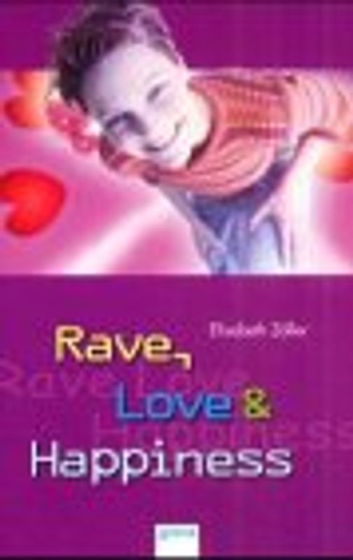 Love, Rave and Happiness