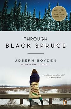 Through Black Spruce: A Novel - Joseph Boyden