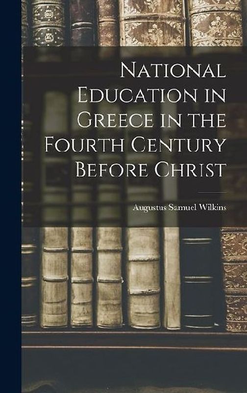 National Education in Greece in the Fourth Century Before Christ