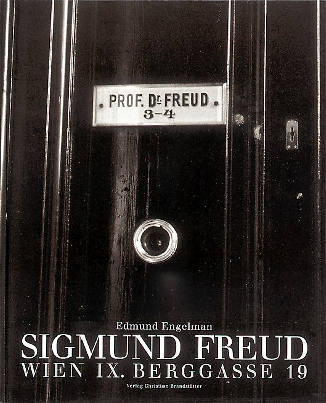 Berggasse 19: Sigmund Freud in Wien