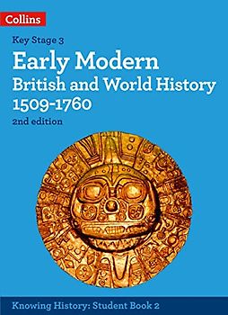 Early Modern British and World History 1509-1760 (Knowing History)