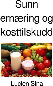 Sunn ernæring og kosttilskudd