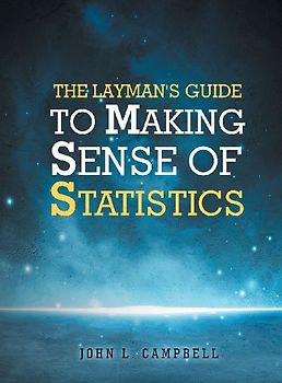 The Layman's Guide To Making Sense Of Statistics