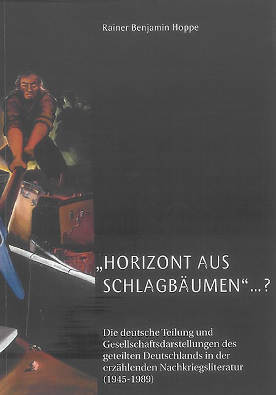 „HORIZONT AUS SCHLAGBÄUMEN“…?