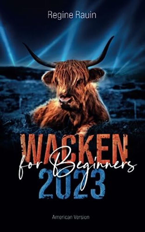 WACKEN 2023 for Beginners: Special edition "Flashing Colors"