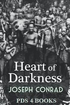 Heart of Darkness: Heart of Darkness by Joseph Conrad
