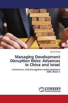 Managing Development Disruption Risks: Advances in China and Israel