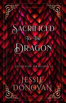 Sacrificed to the Dragon (Stonefire Dragons Special Edition, Band 1)