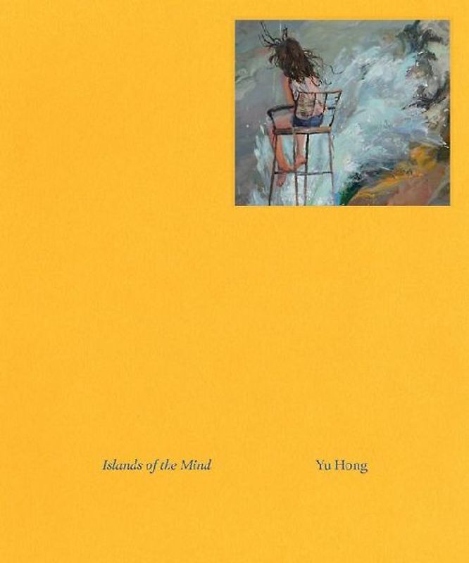 Yu Hong: Islands of the Mind