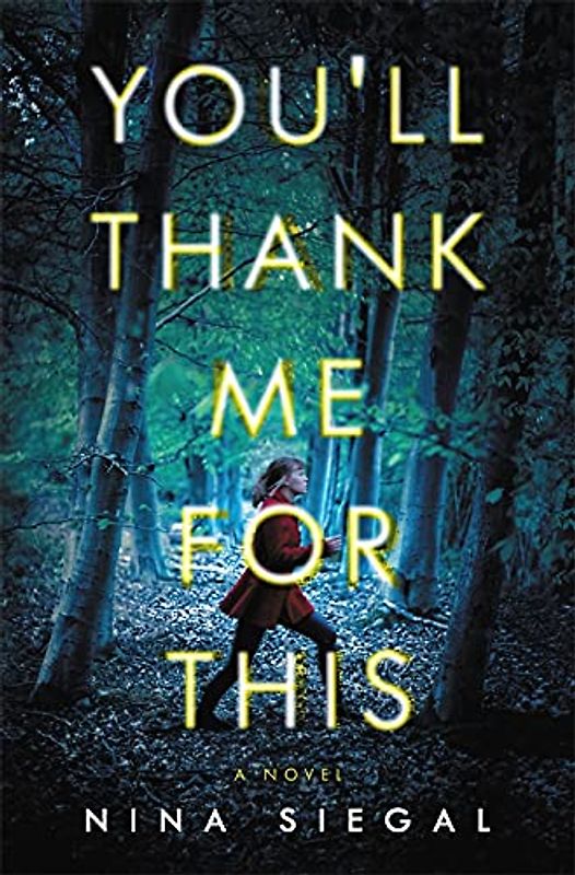 You'll Thank Me for This: A Novel