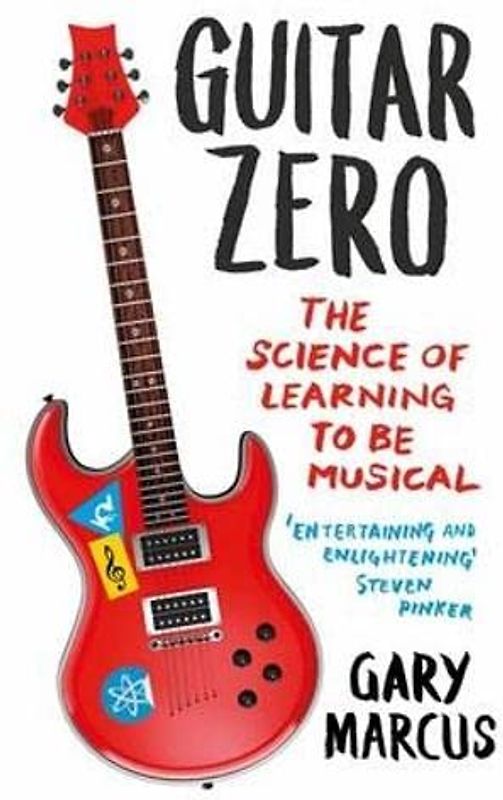 Guitar Zero: The Science Of Learning To Be Musical