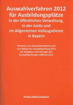 Auswahlverfahren 2020 für die Ausbildungsplätze in der öffentlichen Verwaltung, in der Justiz und im allgemeinen Vollzugsdienst in Bayern. Vorbereitung und Prüfungsfragen mit Lösungen zur jährlichen Auswahlprüfung für die Einstellung in die öffentliche Verwaltung, in der Justiz und im allgemeinen Vollzugsdienst (Ausbildungsplätze der Qualifikationsebene 2) - neueste Ausgabe 2020