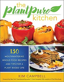 PlantPure Kitchen: 130 Mouthwatering, Whole Food Recipes and Tips for a Plant-Based Life