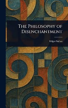The Philosophy of Disenchantment