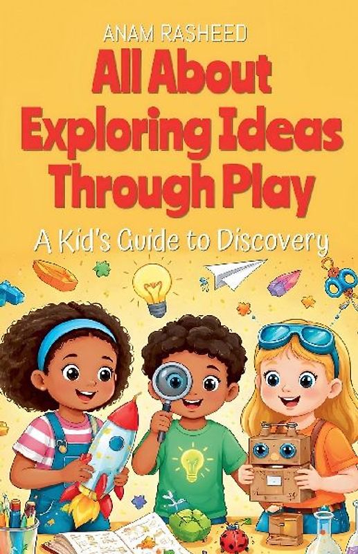 All About Exploring Ideas Through Play