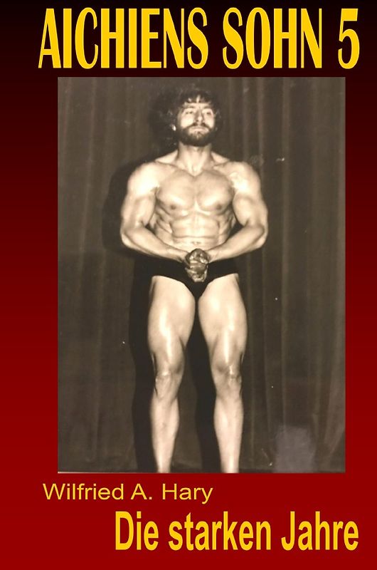 AICHIENS SOHN / AICHIENS SOHN 5: Die starken Jahre