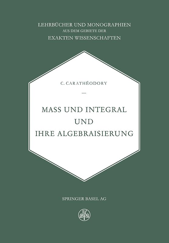 Mass und Integral und ihre Algebraisierung