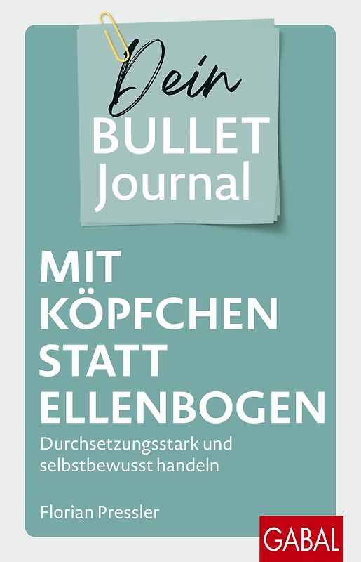 Mit Köpfchen statt Ellenbogen – Dein Bullet Journal