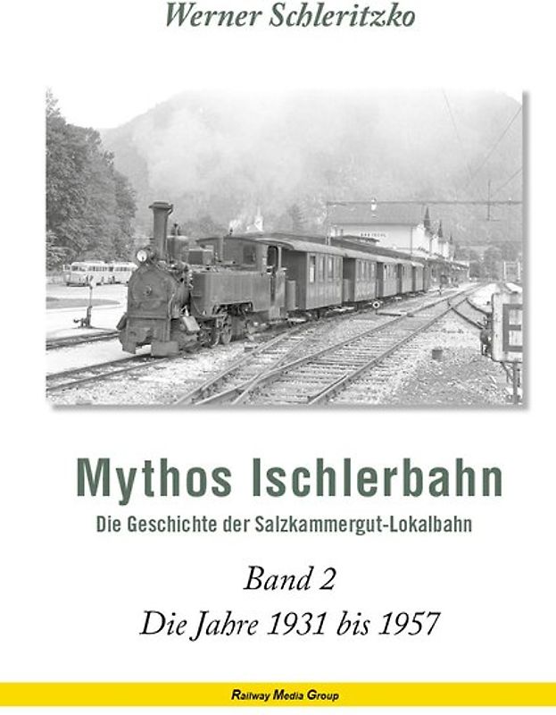 Mythos Ischlerbahn - 2. Teil