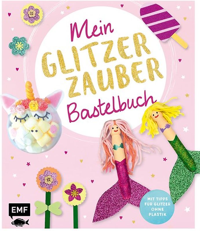 Mein Glitzer-Zauber-Bastelbuch