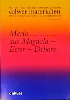 Maria aus Magdala - Ester - Debora