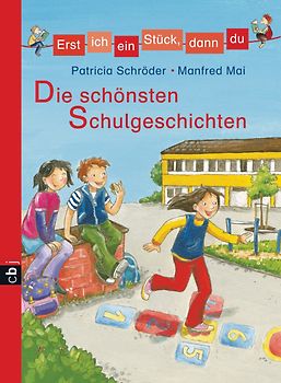 Erst ich ein Stück, dann du - Die schönsten Schulgeschichten