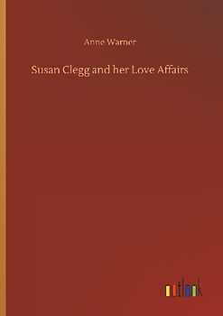 Susan Clegg and her Love Affairs