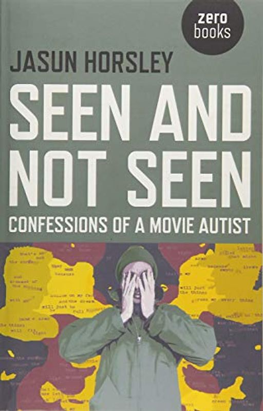 Seen and Not Seen - Confessions of a Movie Autist