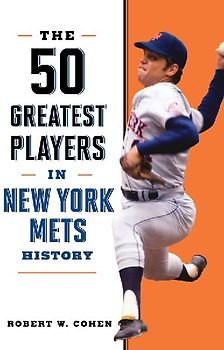 The 50 Greatest Players in New York Mets History
