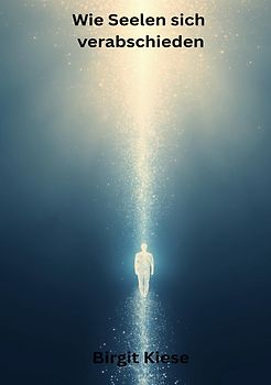 Wie sich Seelen verabschieden