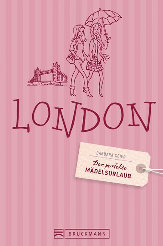 Der perfekte Mädelsurlaub – London