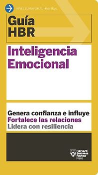Guías Hbr: Inteligencia Emocional (HBR Guide to Emotional Intelligence Spanish Edition)