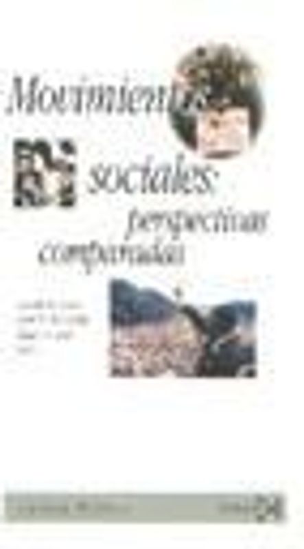 Movimientos sociales : perspectivas comparadas : oportunidades políticas, estructuras de movilización y marcos interpretativos culturales