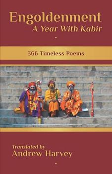 Engoldenment: A Year with Kabir: 366 Timeless Poems