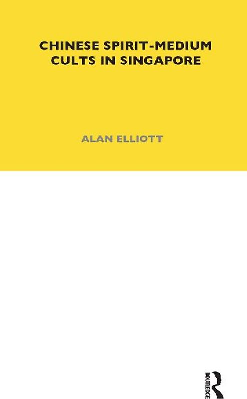 Chinese Spirit-Medium Cults in Singapore