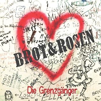 Grenzgänger,Die - Brot & Rosen
