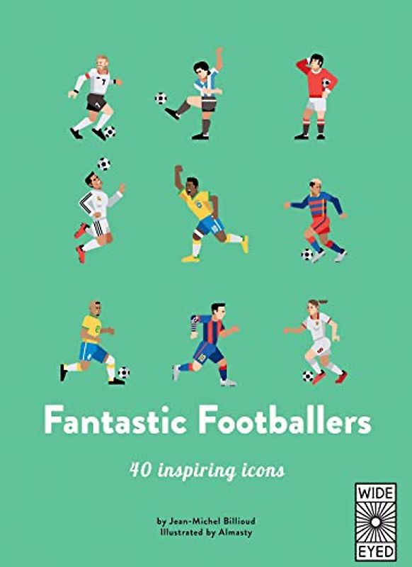 Fantastic Footballers: Meet 40 game changers: 1 (40 Inspiring Icons)