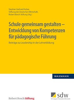 Schule gemeinsam gestalten – Entwicklung von Kompetenzen für pädagogische Führung