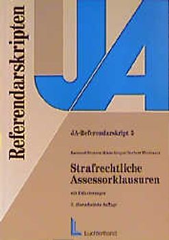 Strafrechtliche Assessorklausuren mit Erläuterungen