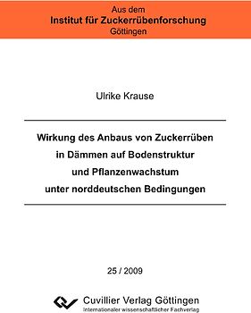 Wirkung des Anbaus von Zuckerrüben in Dämmen auf Bodenstruktur und Pflanzenwachstum unter norddeutschen Bedingungen